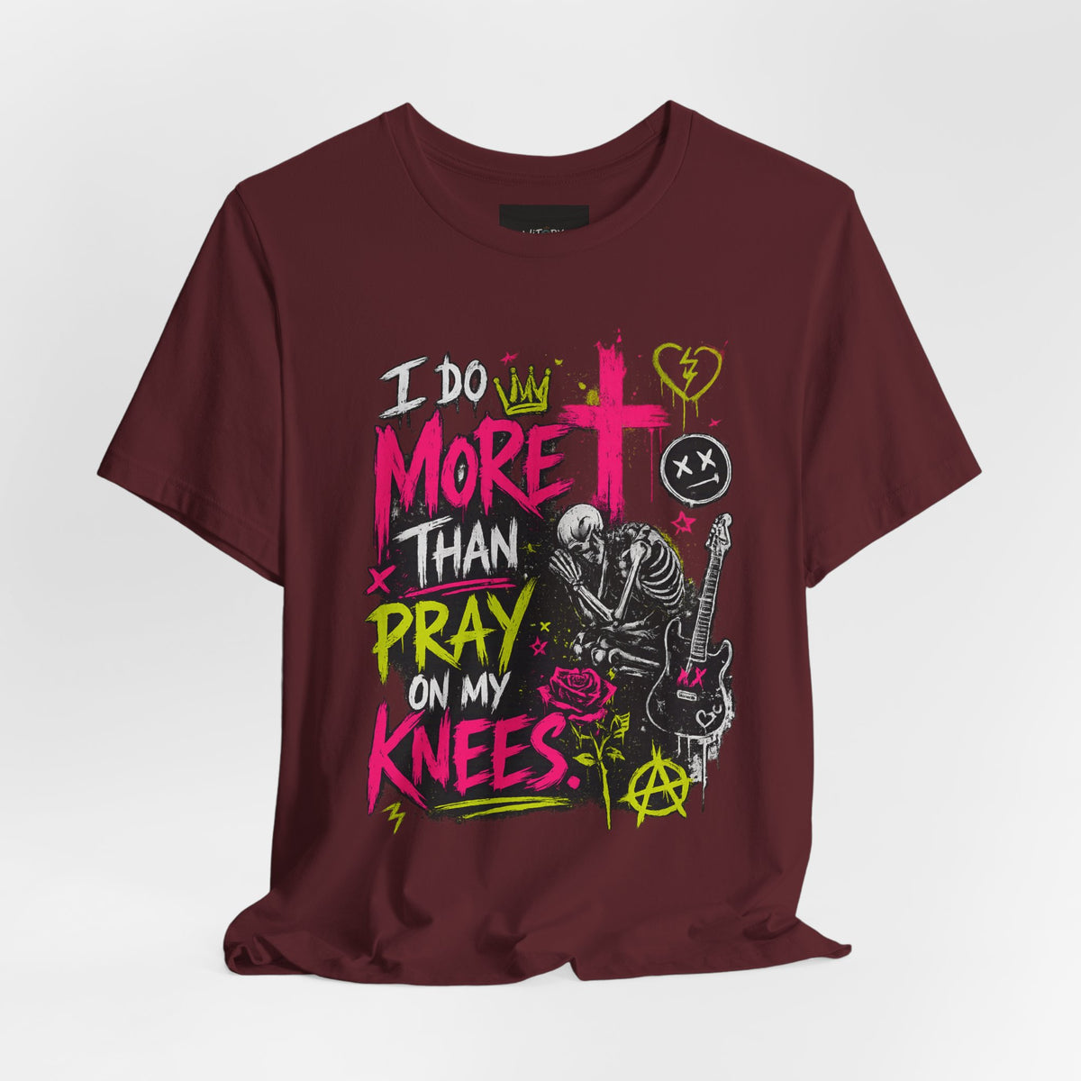 I Do More Than Pray on My Knees | Funny Adult Humor T-Shirt