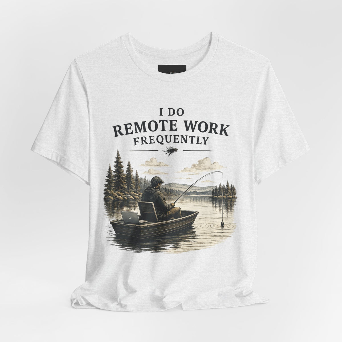 I Do Remote Work Frequently | Funny Fishing T-Shirt