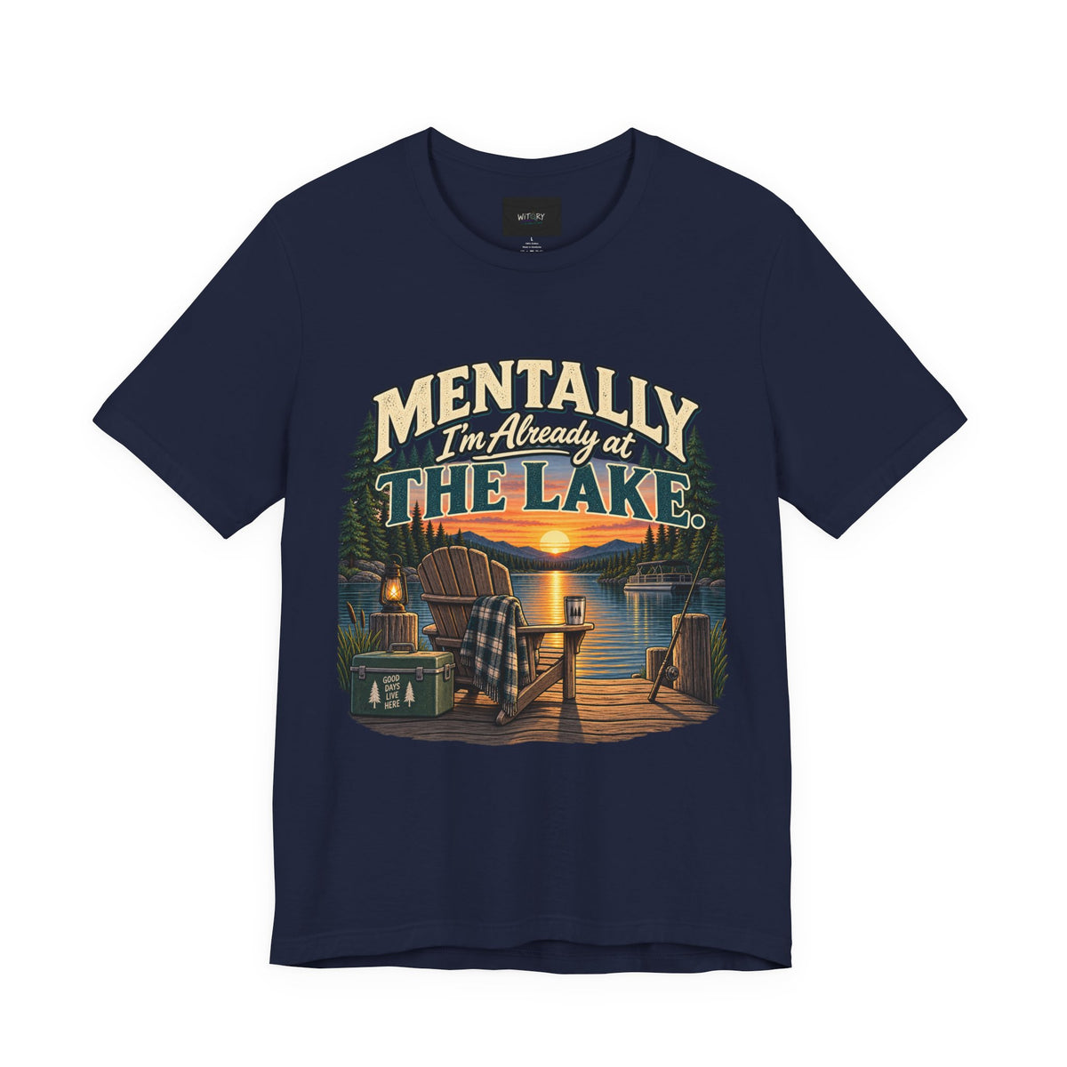 Mentally I’m Already at the Lake | Funny Lake Life T-Shirt