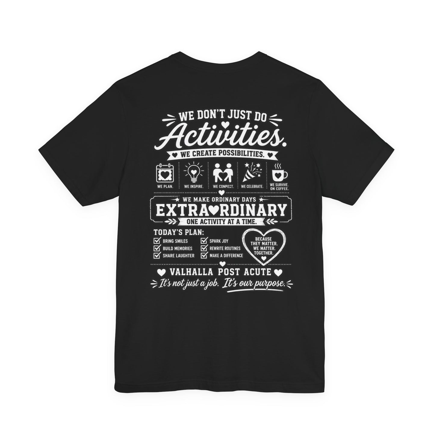 We Don't Just Do Activities T-Shirt