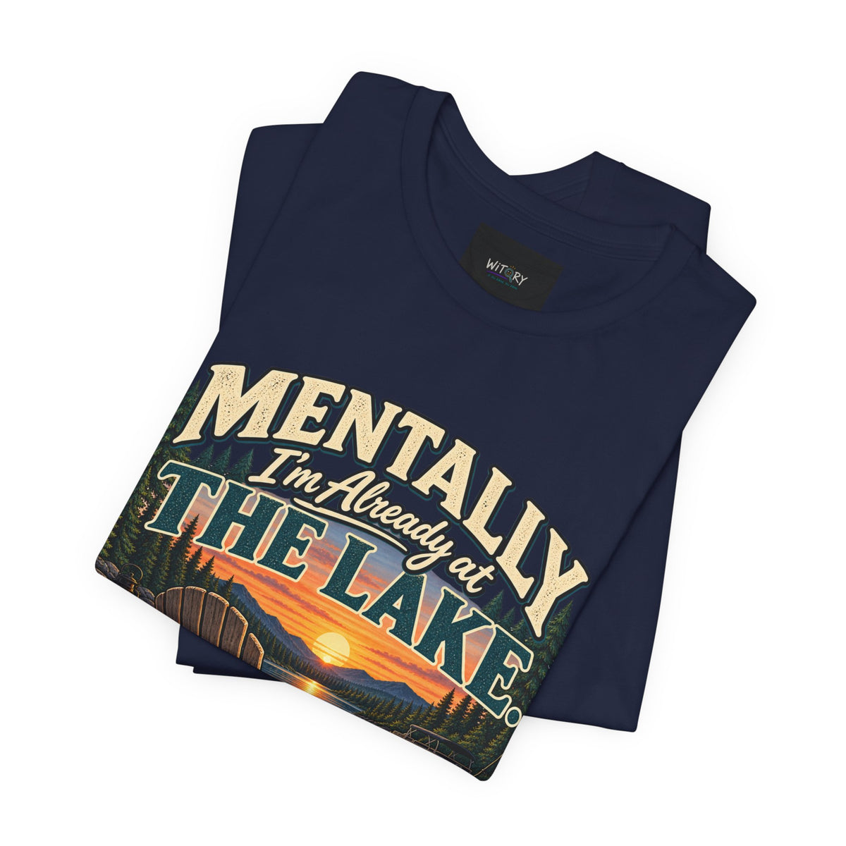 Mentally I’m Already at the Lake | Funny Lake Life T-Shirt