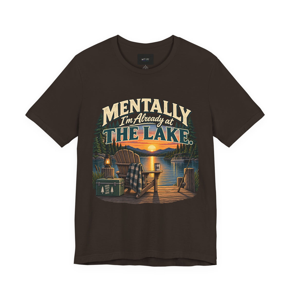 Mentally I’m Already at the Lake | Funny Lake Life T-Shirt