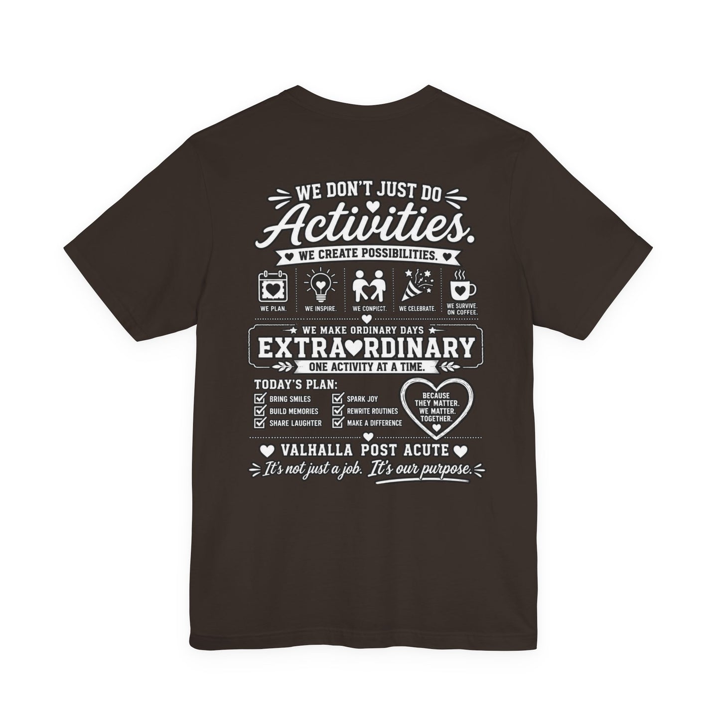 We Don't Just Do Activities T-Shirt