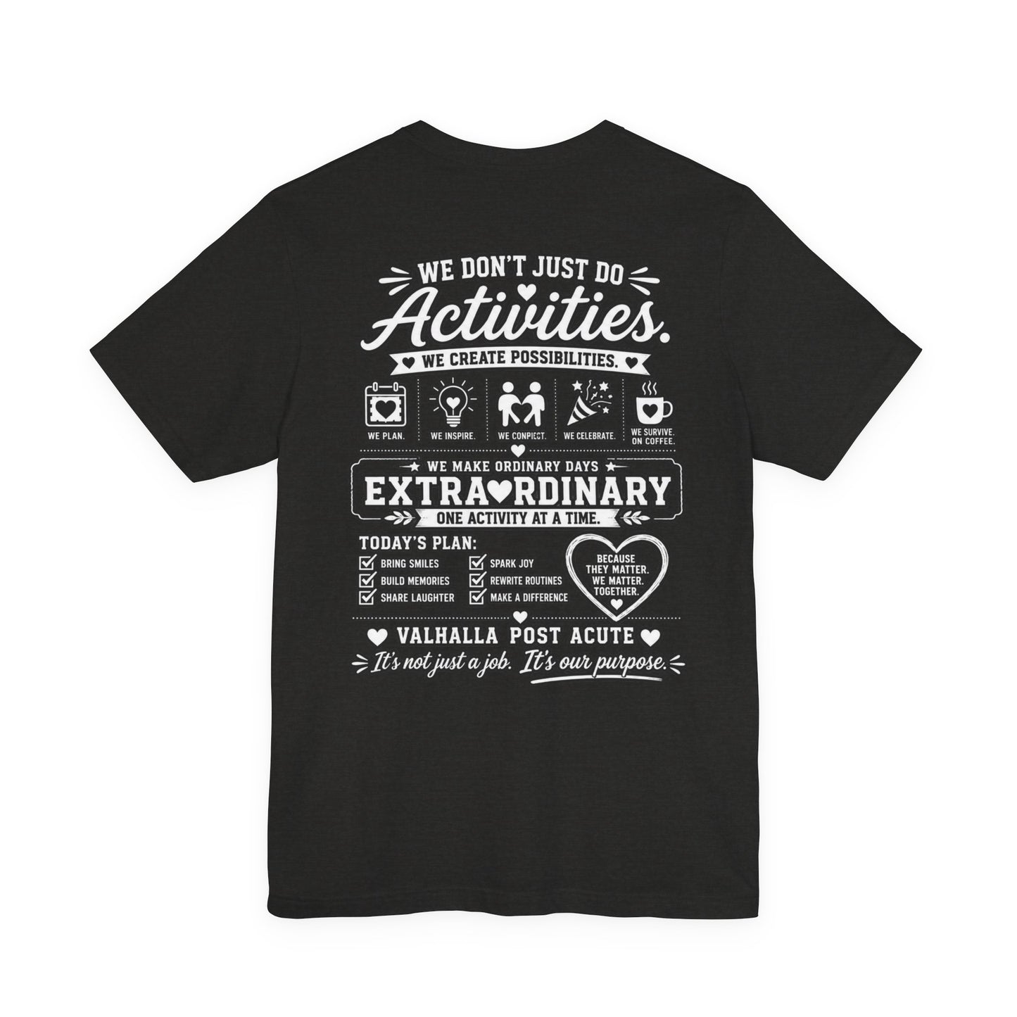 We Don't Just Do Activities T-Shirt