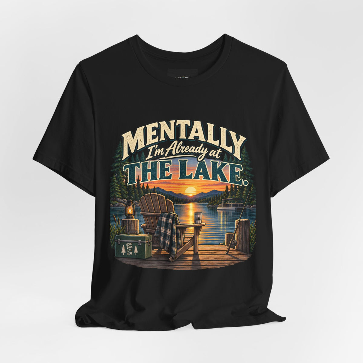 Mentally I’m Already at the Lake | Funny Lake Life T-Shirt