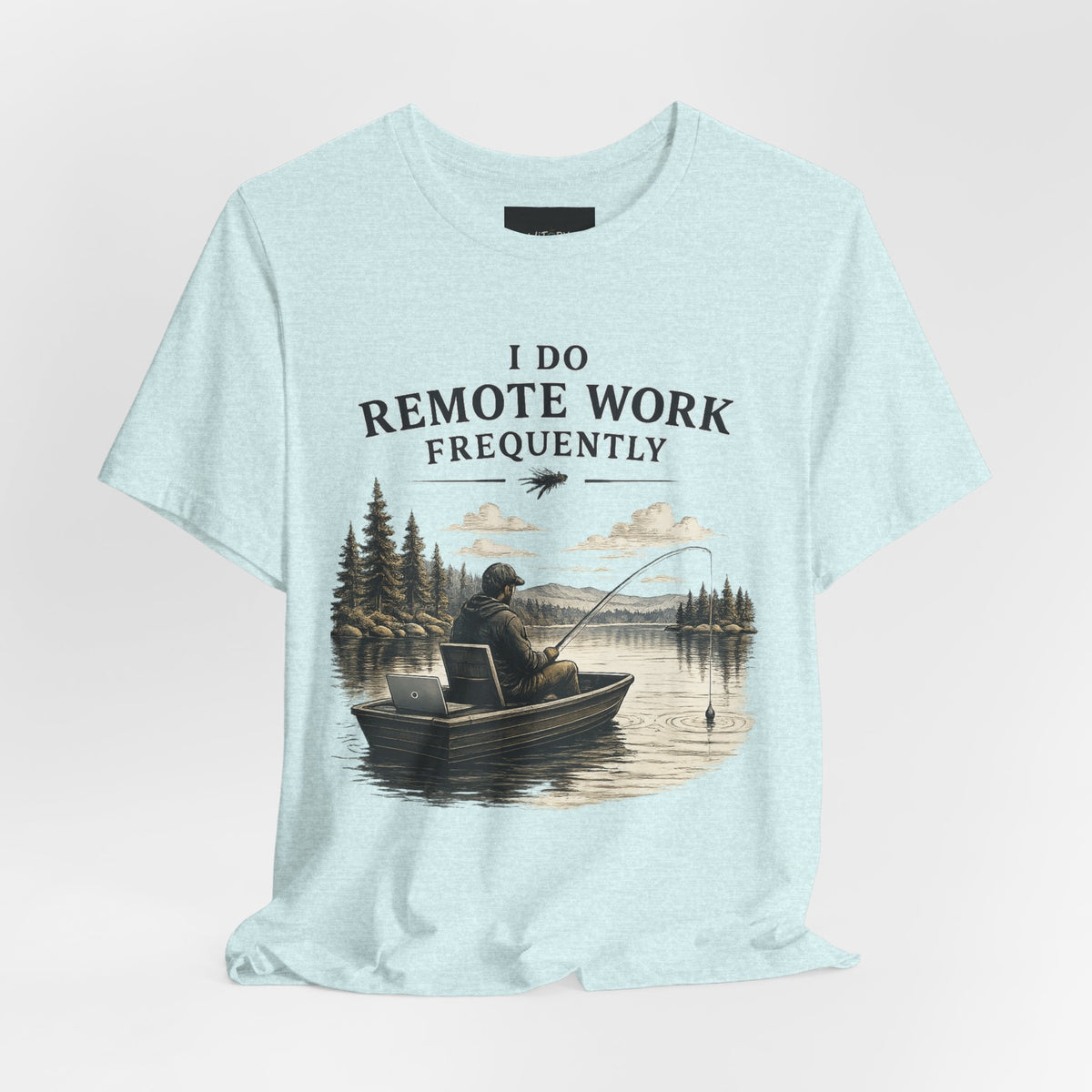 I Do Remote Work Frequently | Funny Fishing T-Shirt