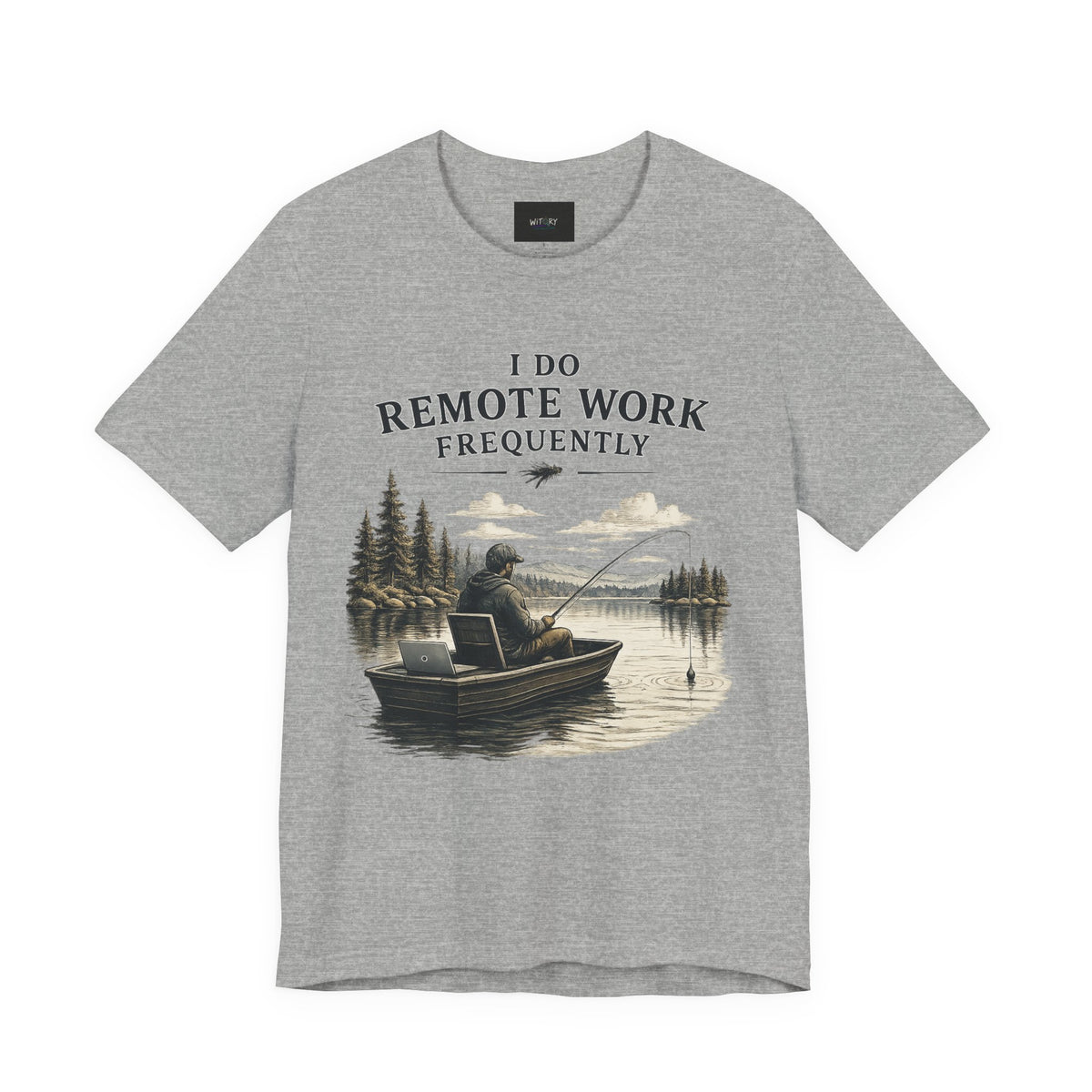 I Do Remote Work Frequently | Funny Fishing T-Shirt