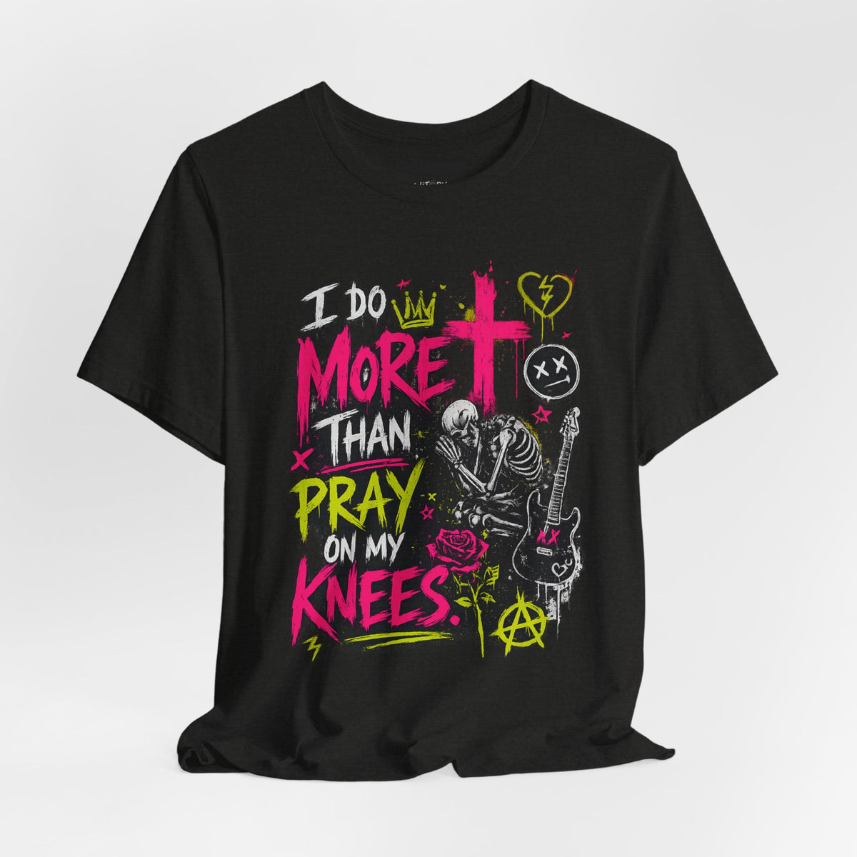 I Do More Than Pray on My Knees | Funny Adult Humor T-Shirt
