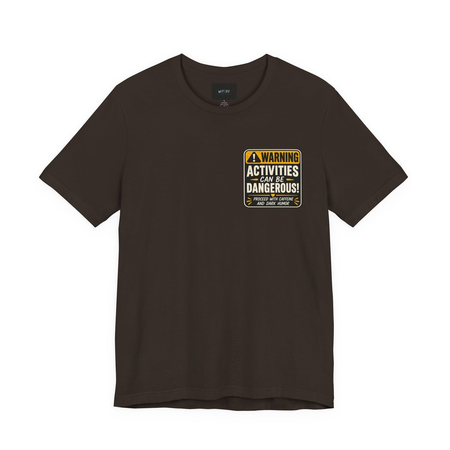 Warning: Activities Can Be Dangerous T-Shirt