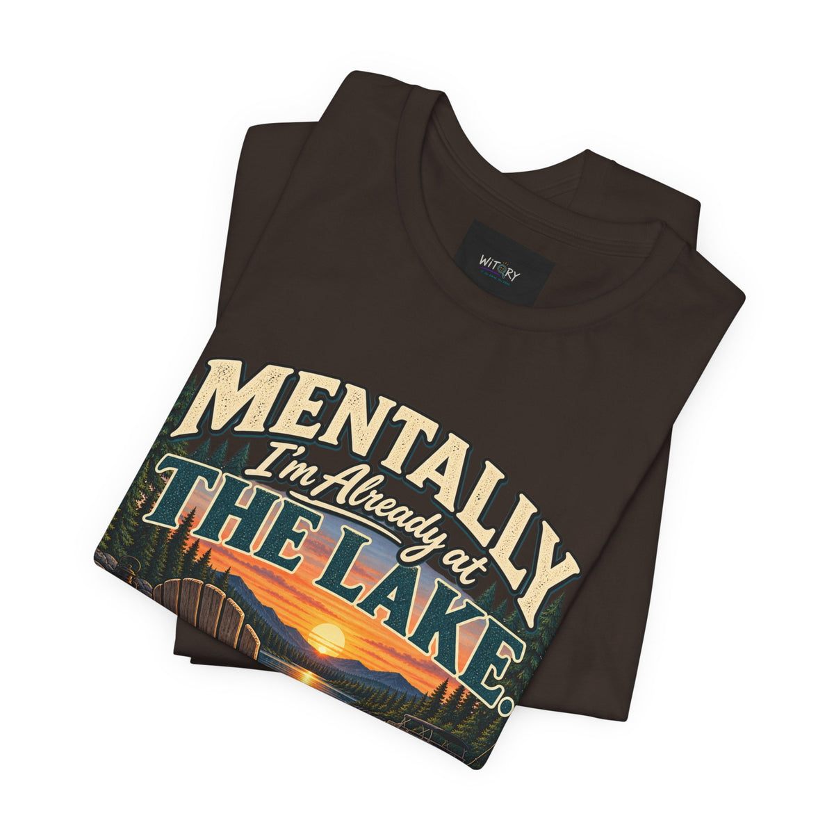 Mentally I’m Already at the Lake | Funny Lake Life T-Shirt