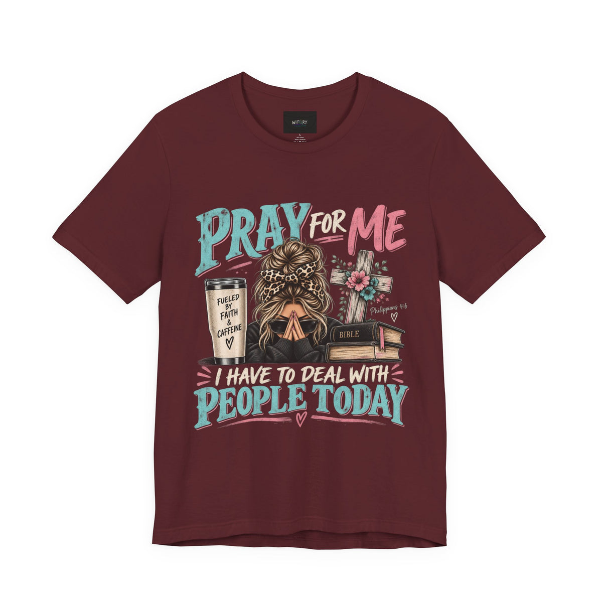 Pray for Me I Have to Deal With People Today | Funny Christian T-Shirt