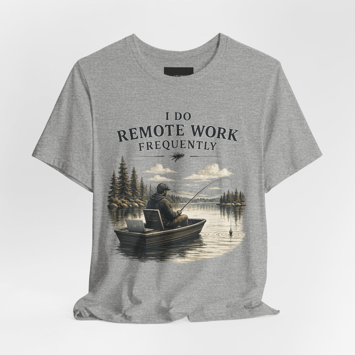I Do Remote Work Frequently | Funny Fishing T-Shirt