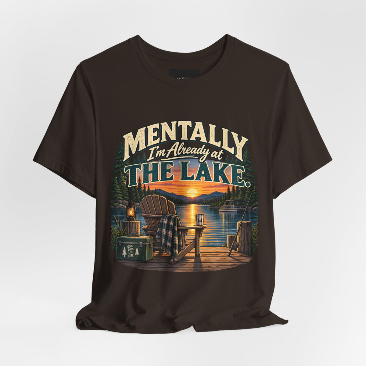 Mentally I’m Already at the Lake | Funny Lake Life T-Shirt