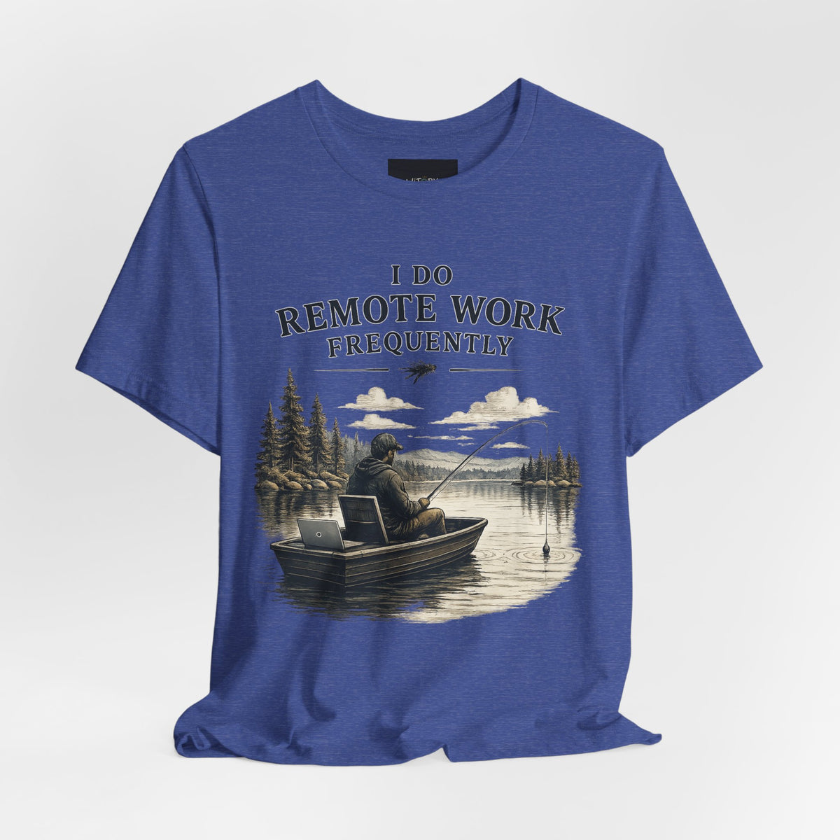 I Do Remote Work Frequently | Funny Fishing T-Shirt