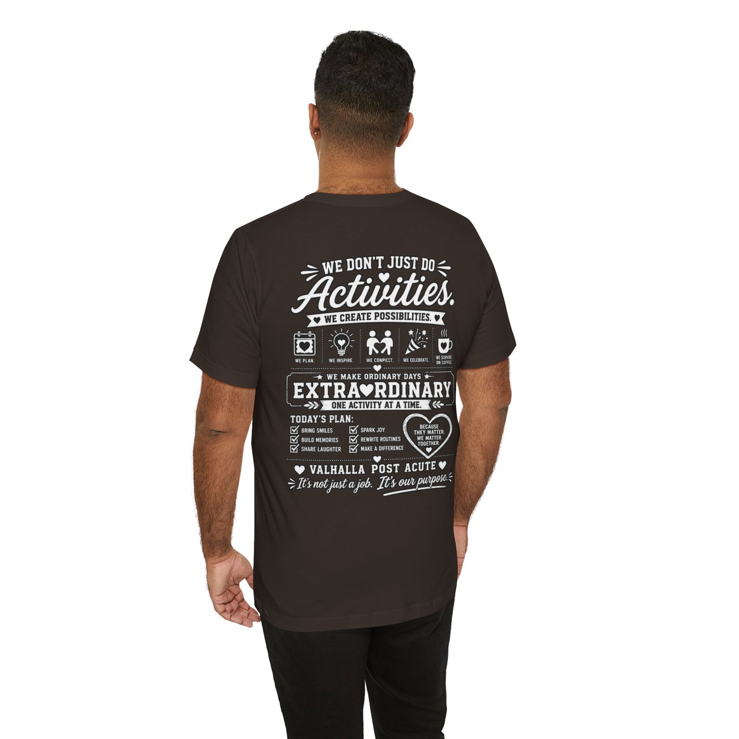 We Don't Just Do Activities T-Shirt