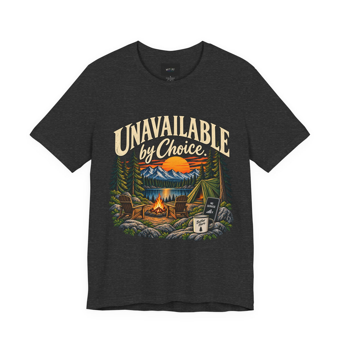 Unavailable by Choice | Funny Camping T-Shirt