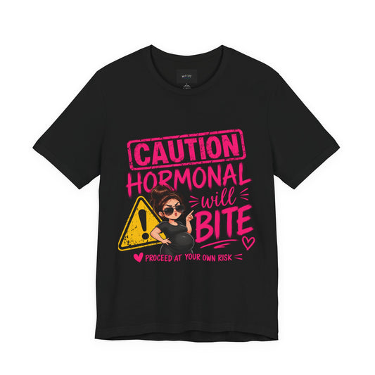 Caution: Hormonal Will Bite | Funny Pregnancy T-Shirt