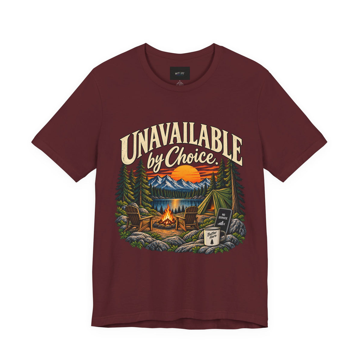Unavailable by Choice | Funny Camping T-Shirt