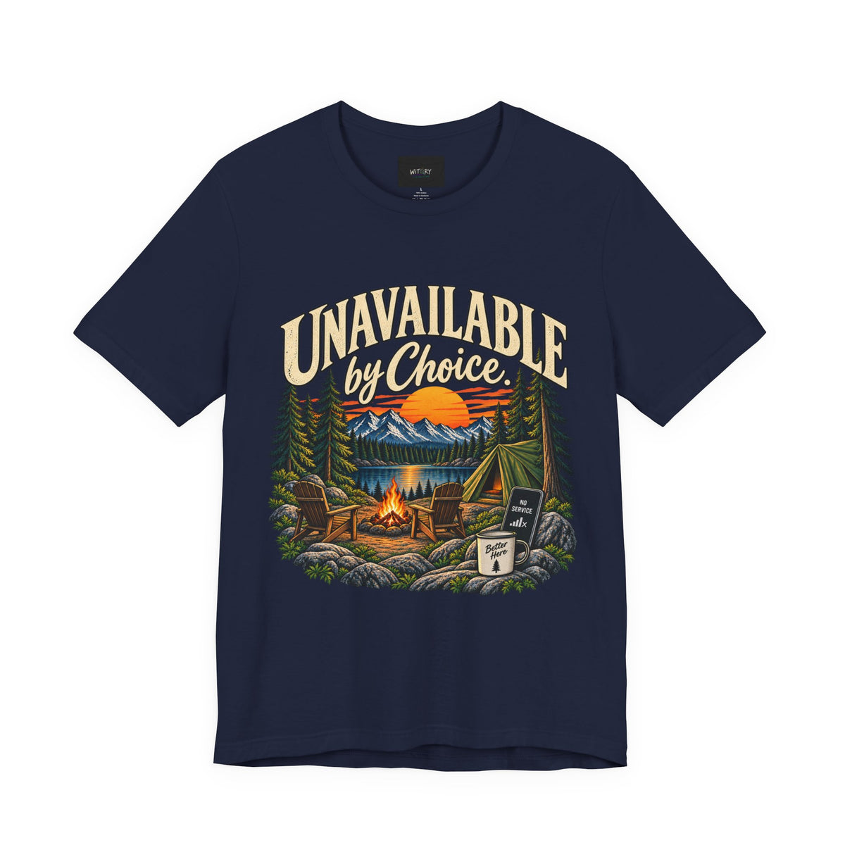 Unavailable by Choice | Funny Camping T-Shirt