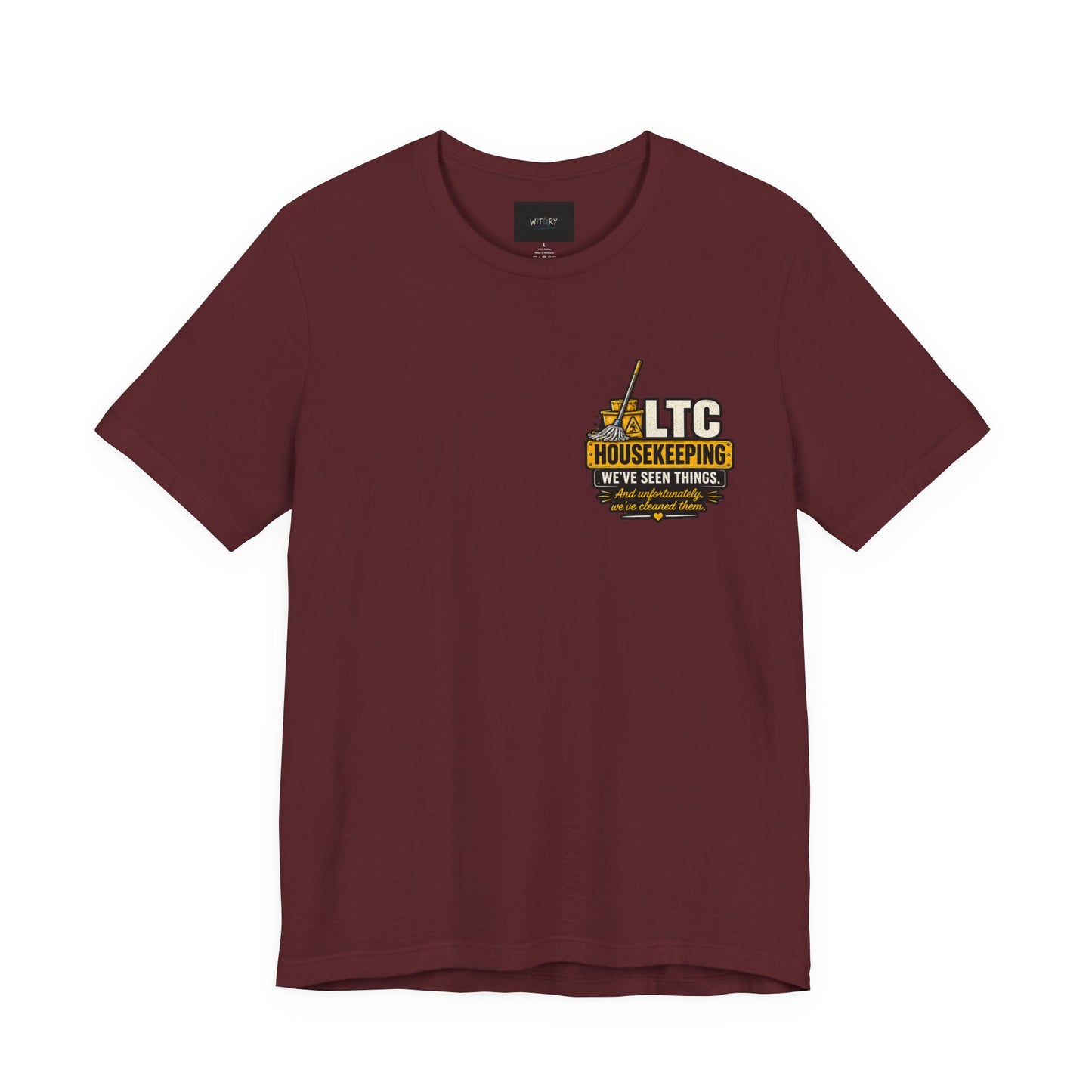 We've Seen Things – LTC Housekeeping T-Shirt