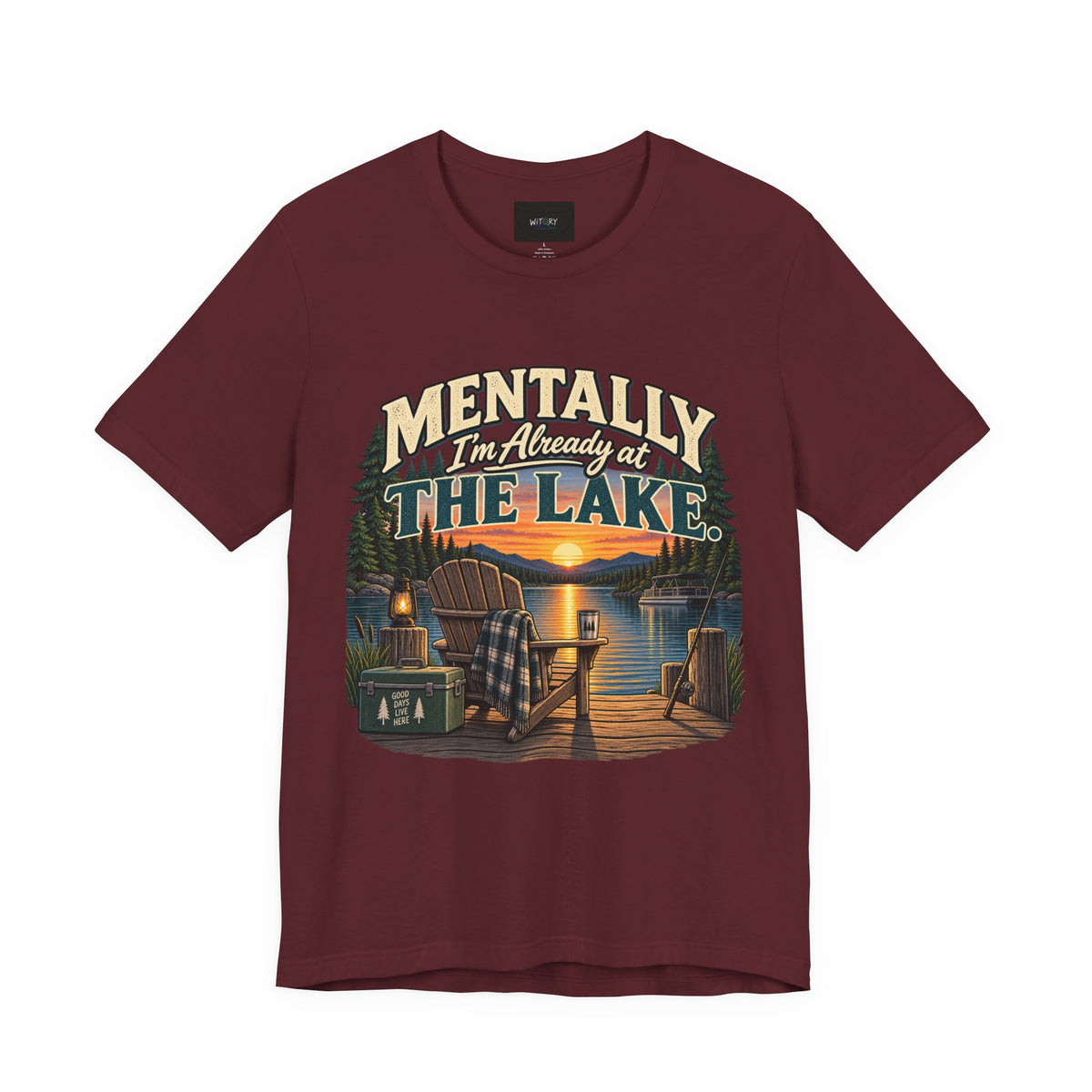 Mentally I’m Already at the Lake | Funny Lake Life T-Shirt