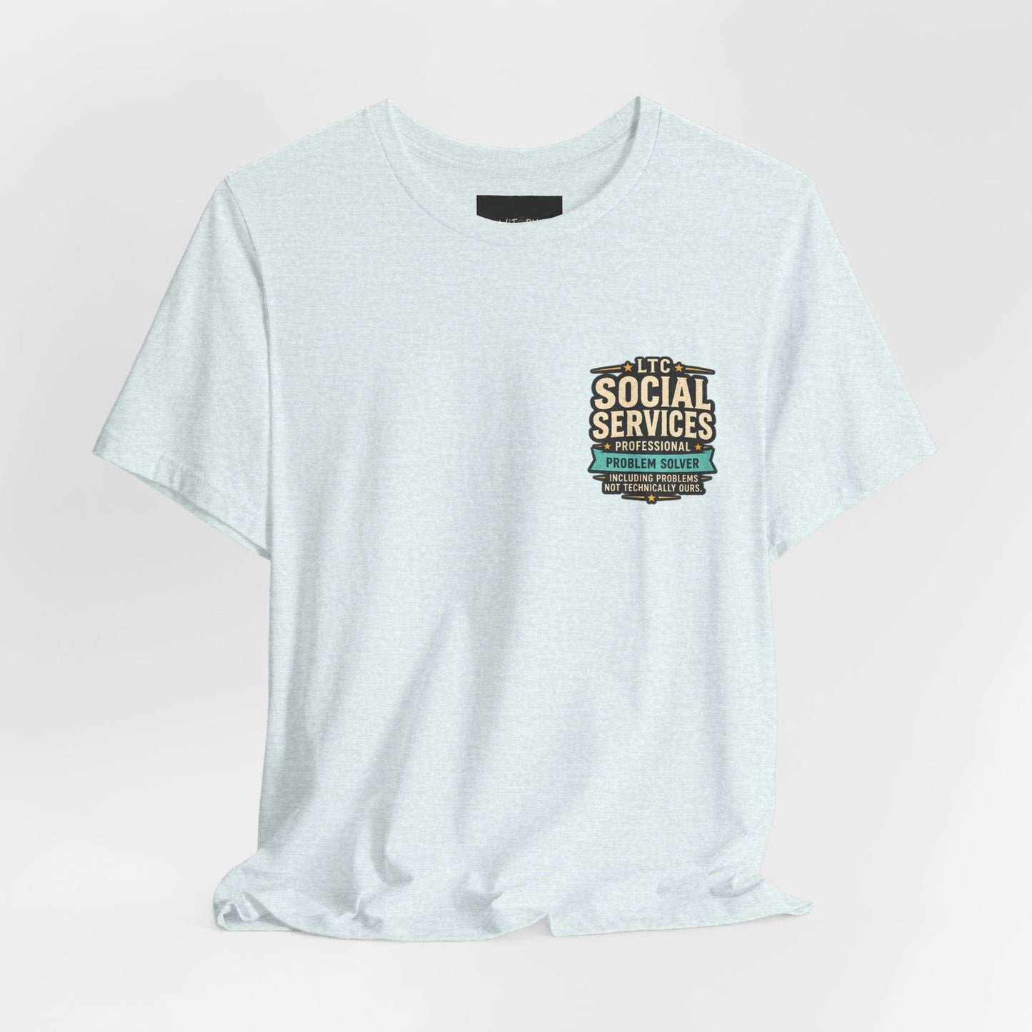 Professional Problem Solver – LTC Social Services T-Shirt