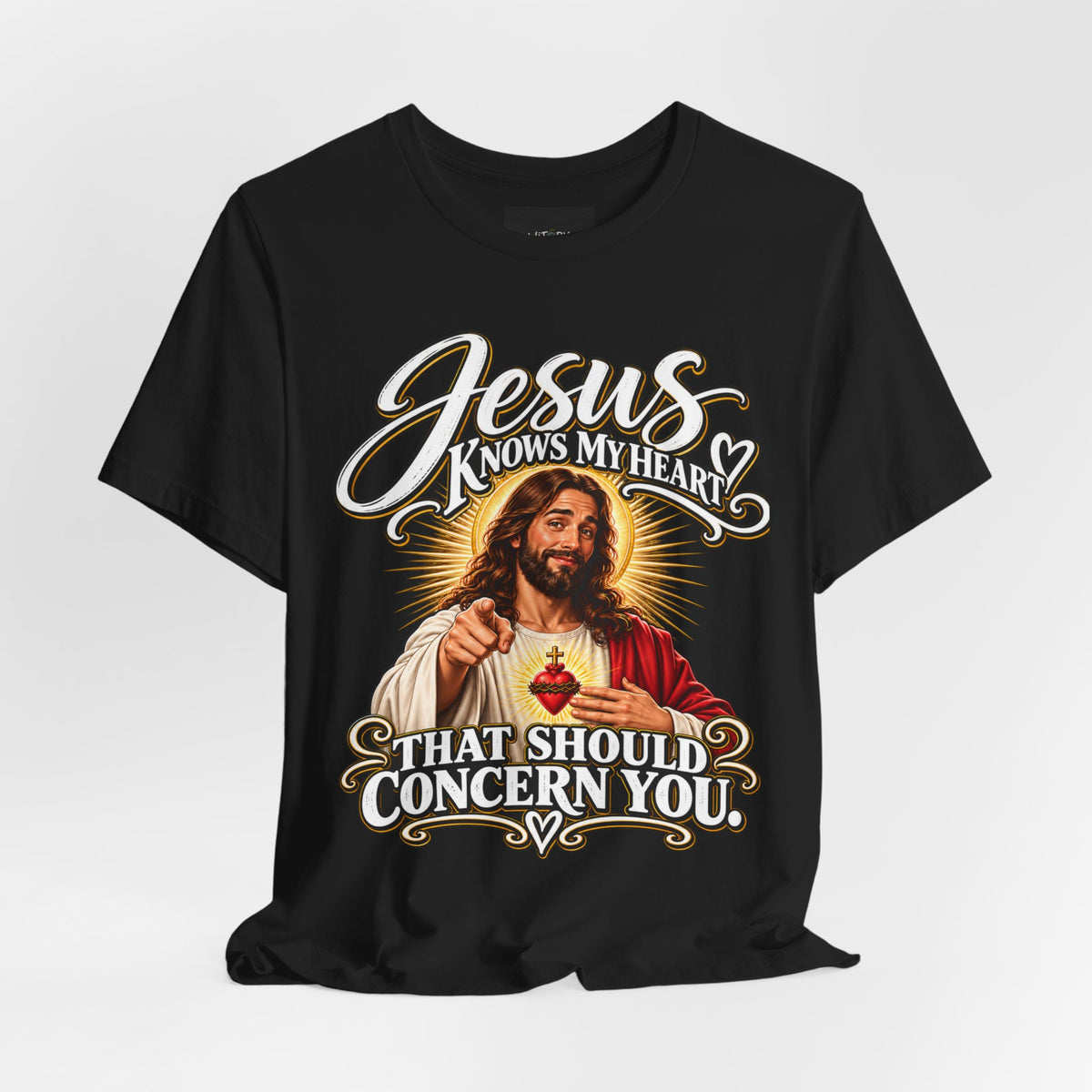 Jesus Knows My Heart That Should Concern You | Funny Christian T-Shirt