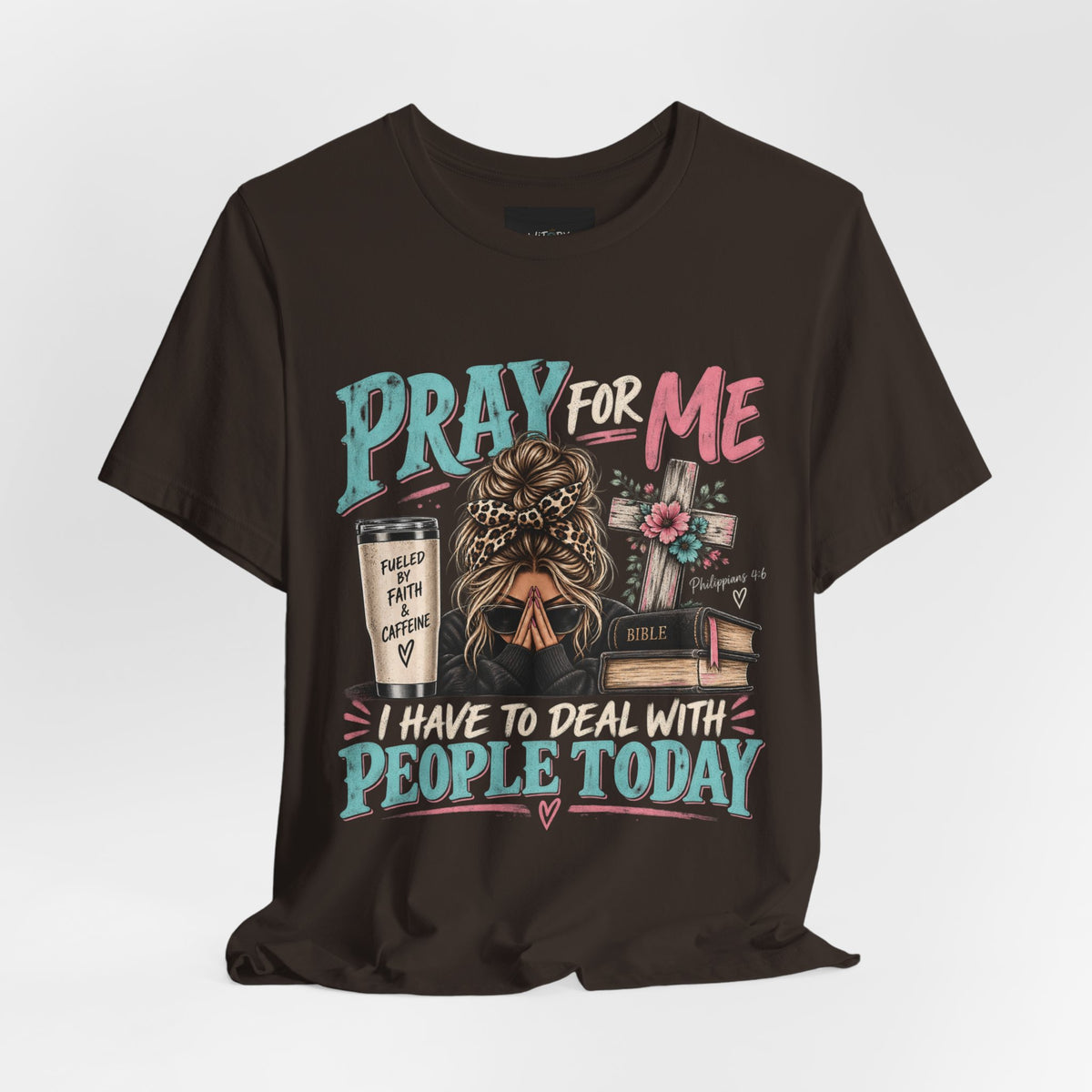 Pray for Me I Have to Deal With People Today | Funny Christian T-Shirt