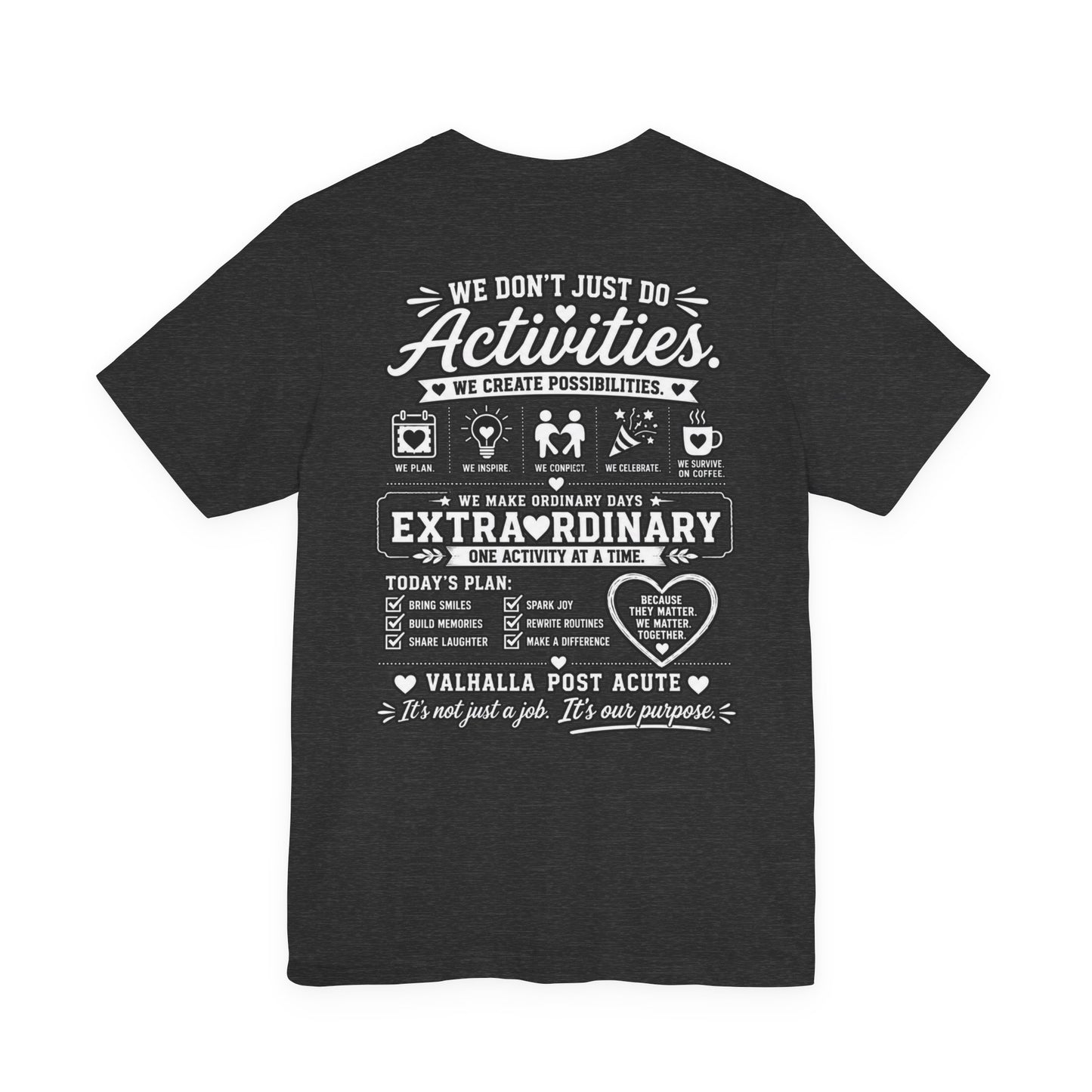 We Don't Just Do Activities T-Shirt