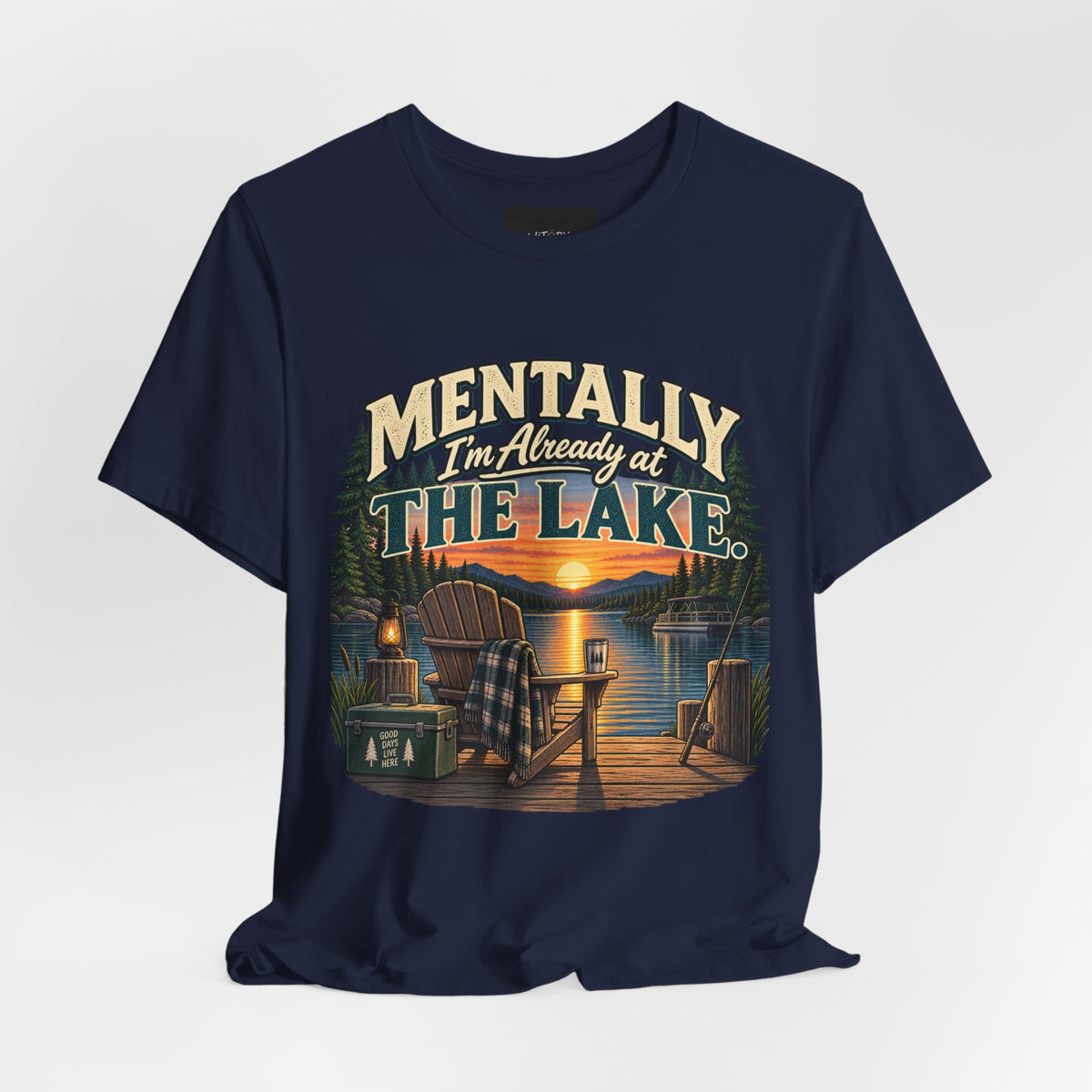 Mentally I’m Already at the Lake | Funny Lake Life T-Shirt