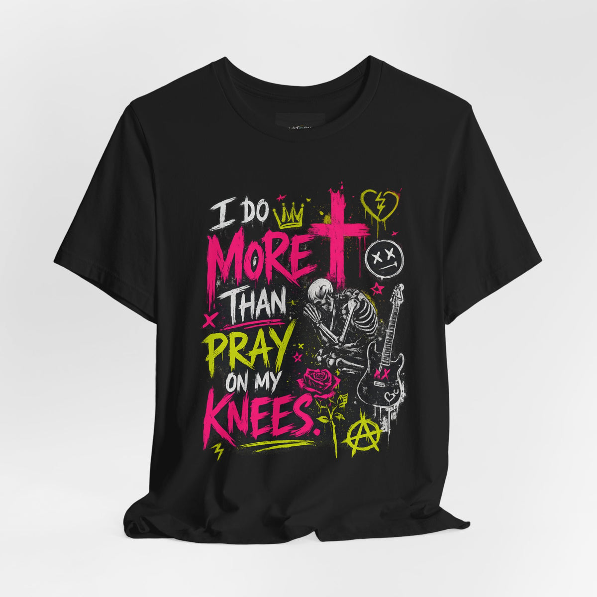I Do More Than Pray on My Knees | Funny Adult Humor T-Shirt