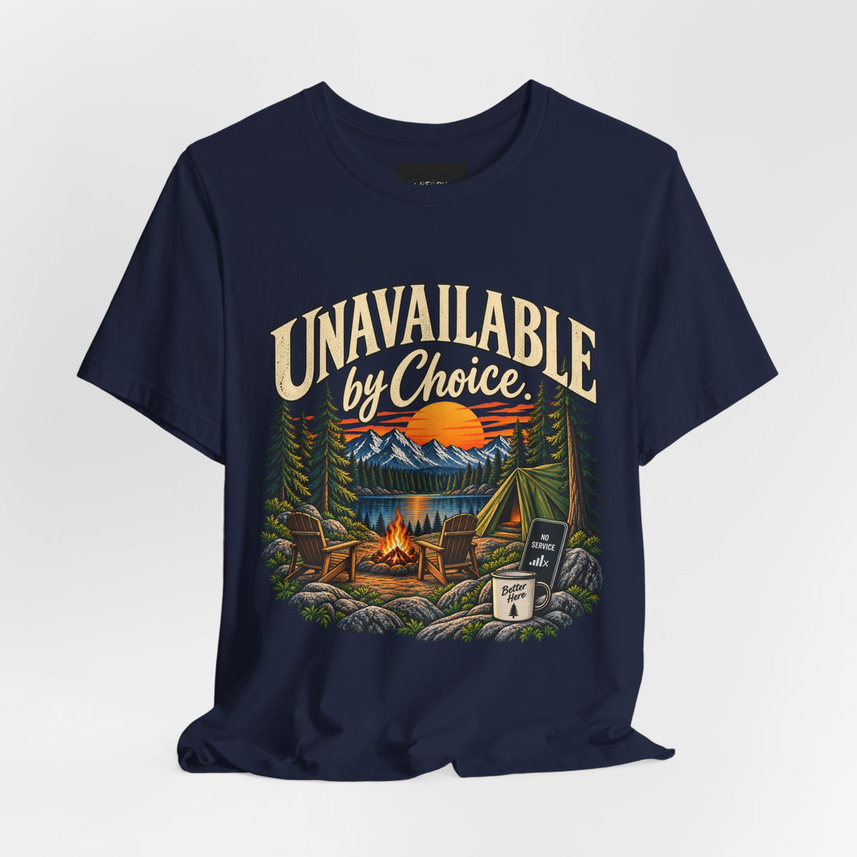 Unavailable by Choice | Funny Camping T-Shirt