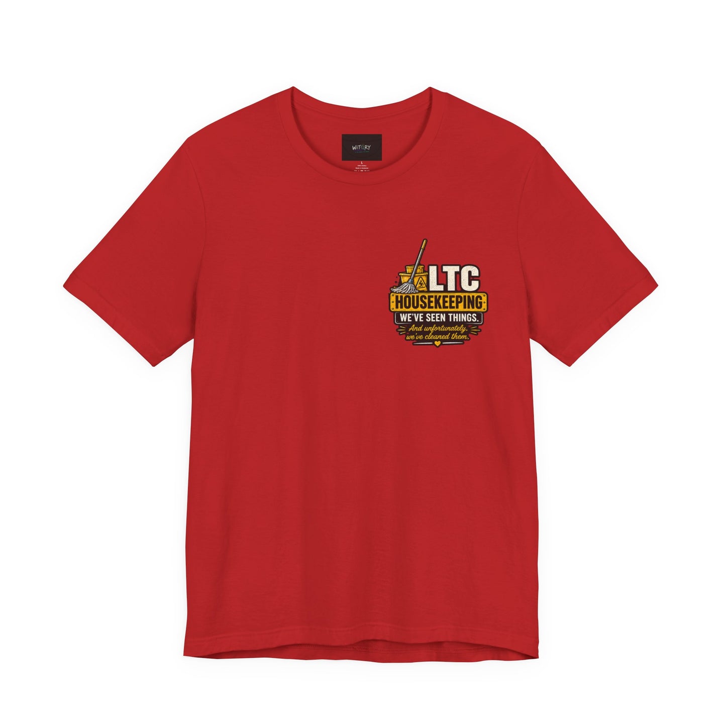 We've Seen Things – LTC Housekeeping T-Shirt