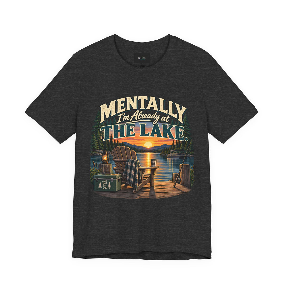Mentally I’m Already at the Lake | Funny Lake Life T-Shirt
