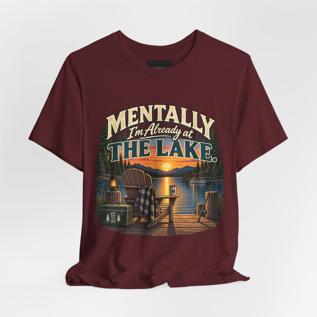 Mentally I’m Already at the Lake | Funny Lake Life T-Shirt