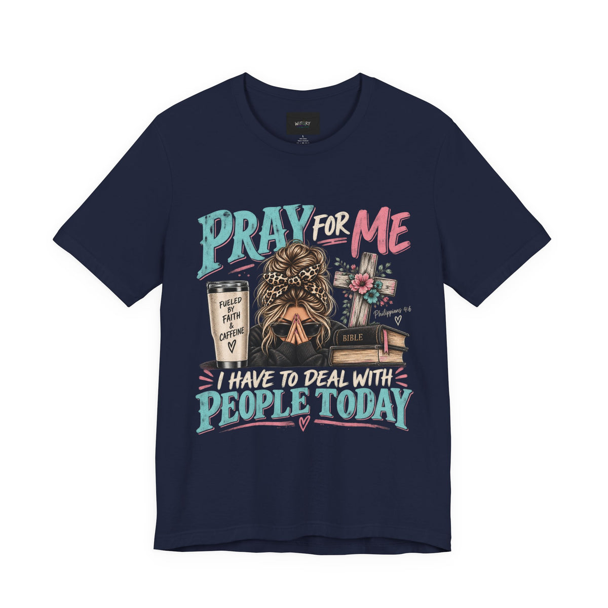 Pray for Me I Have to Deal With People Today | Funny Christian T-Shirt