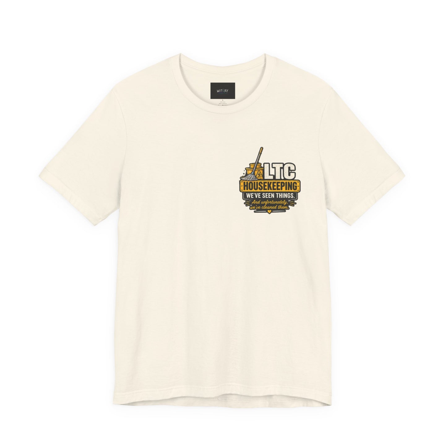We've Seen Things – LTC Housekeeping T-Shirt