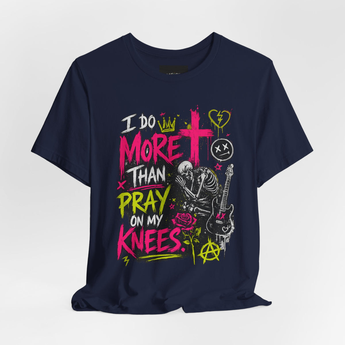 I Do More Than Pray on My Knees | Funny Adult Humor T-Shirt