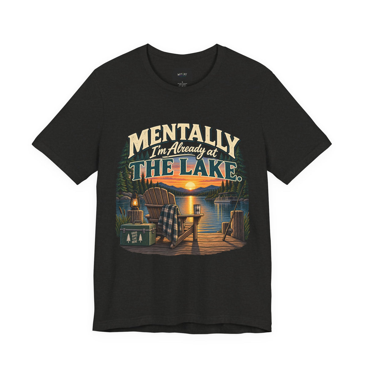 Mentally I’m Already at the Lake | Funny Lake Life T-Shirt