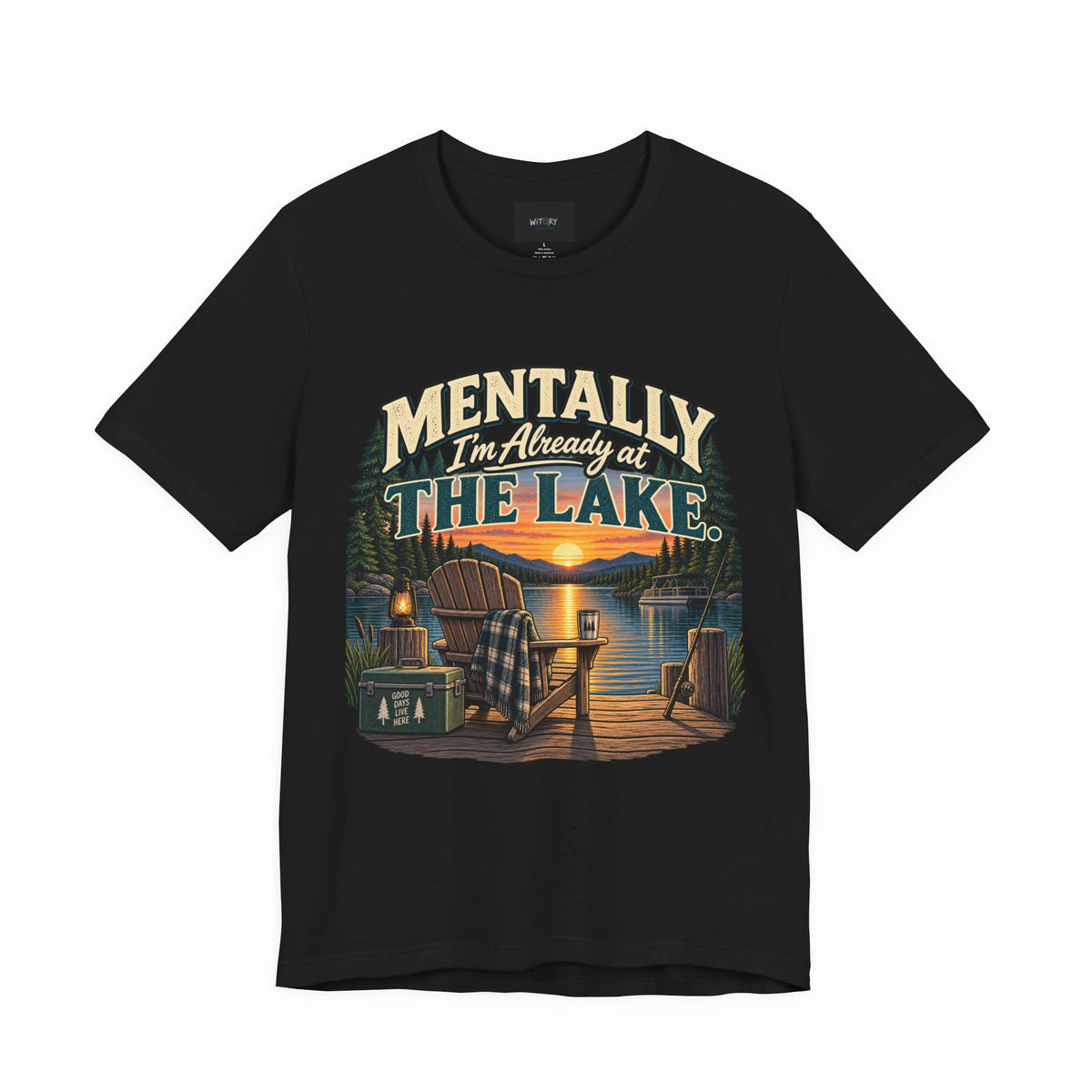 Mentally I’m Already at the Lake | Funny Lake Life T-Shirt