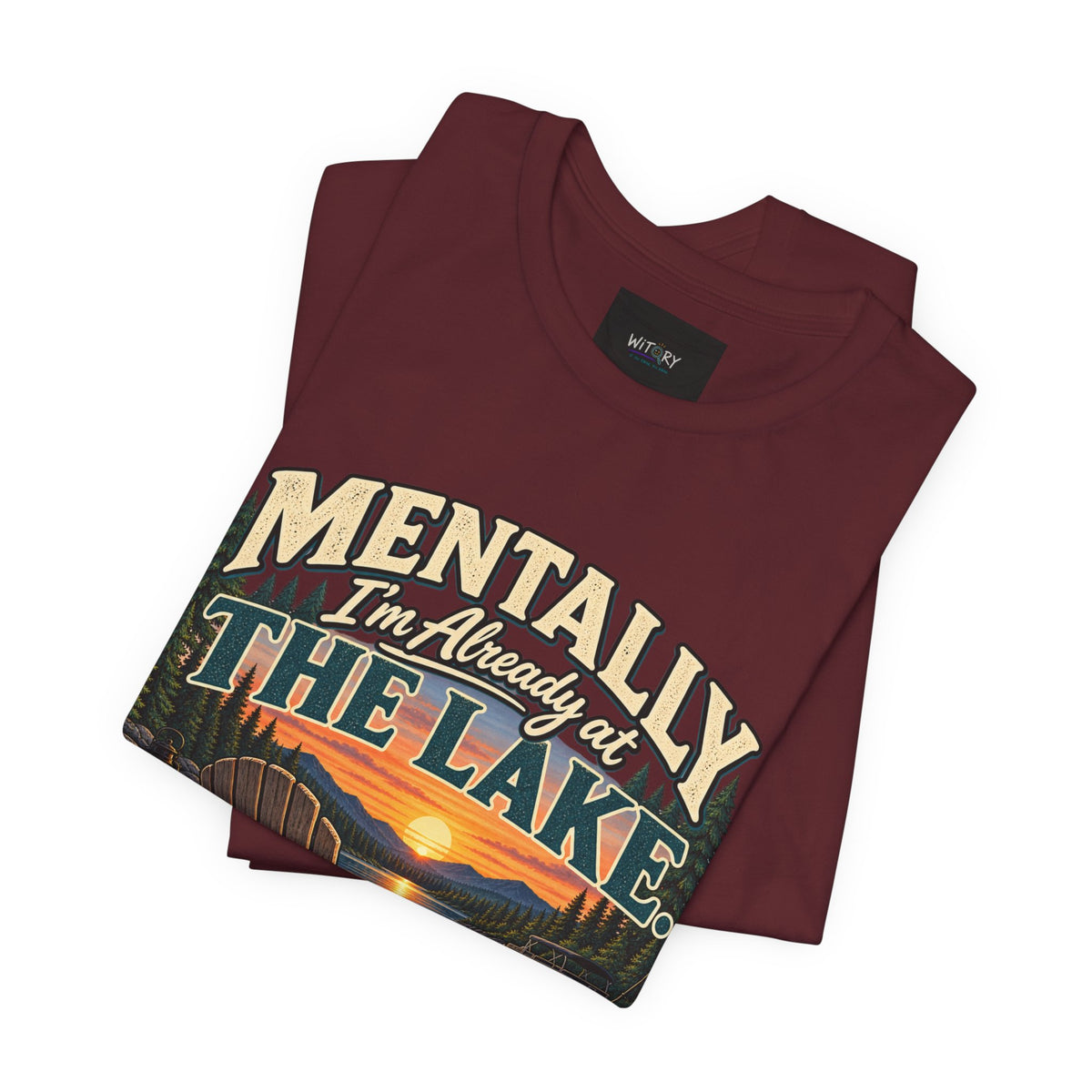 Mentally I’m Already at the Lake | Funny Lake Life T-Shirt
