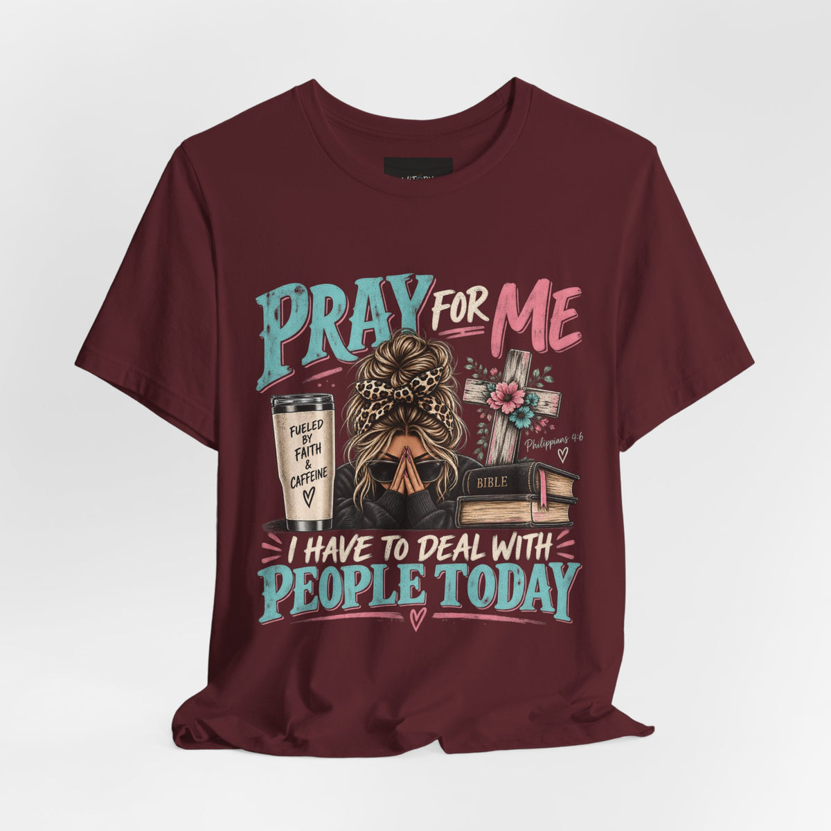 Pray for Me I Have to Deal With People Today | Funny Christian T-Shirt