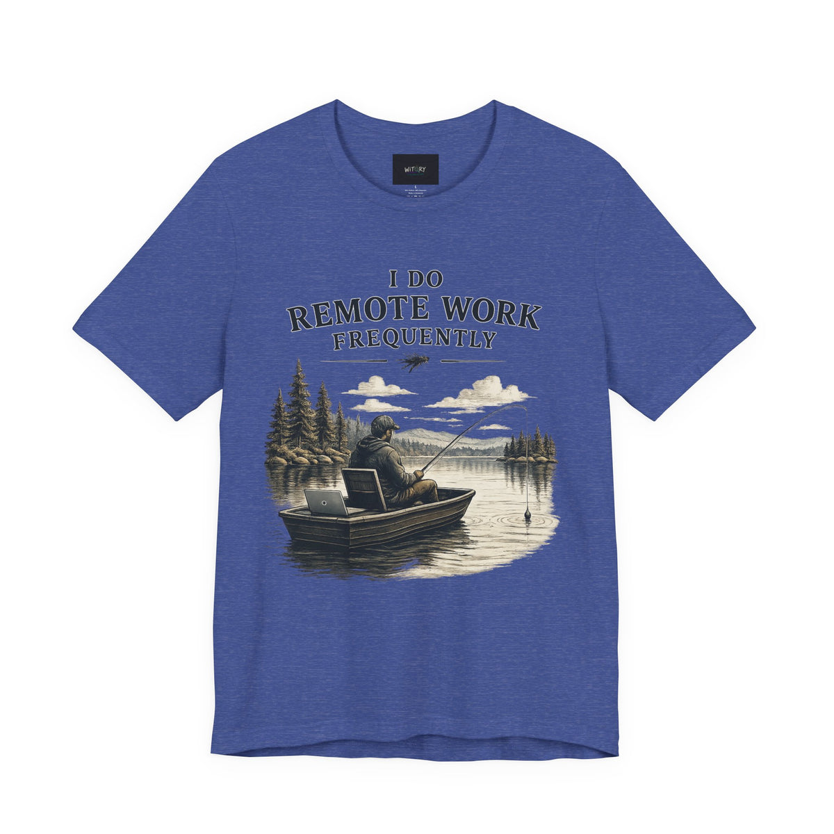 I Do Remote Work Frequently | Funny Fishing T-Shirt
