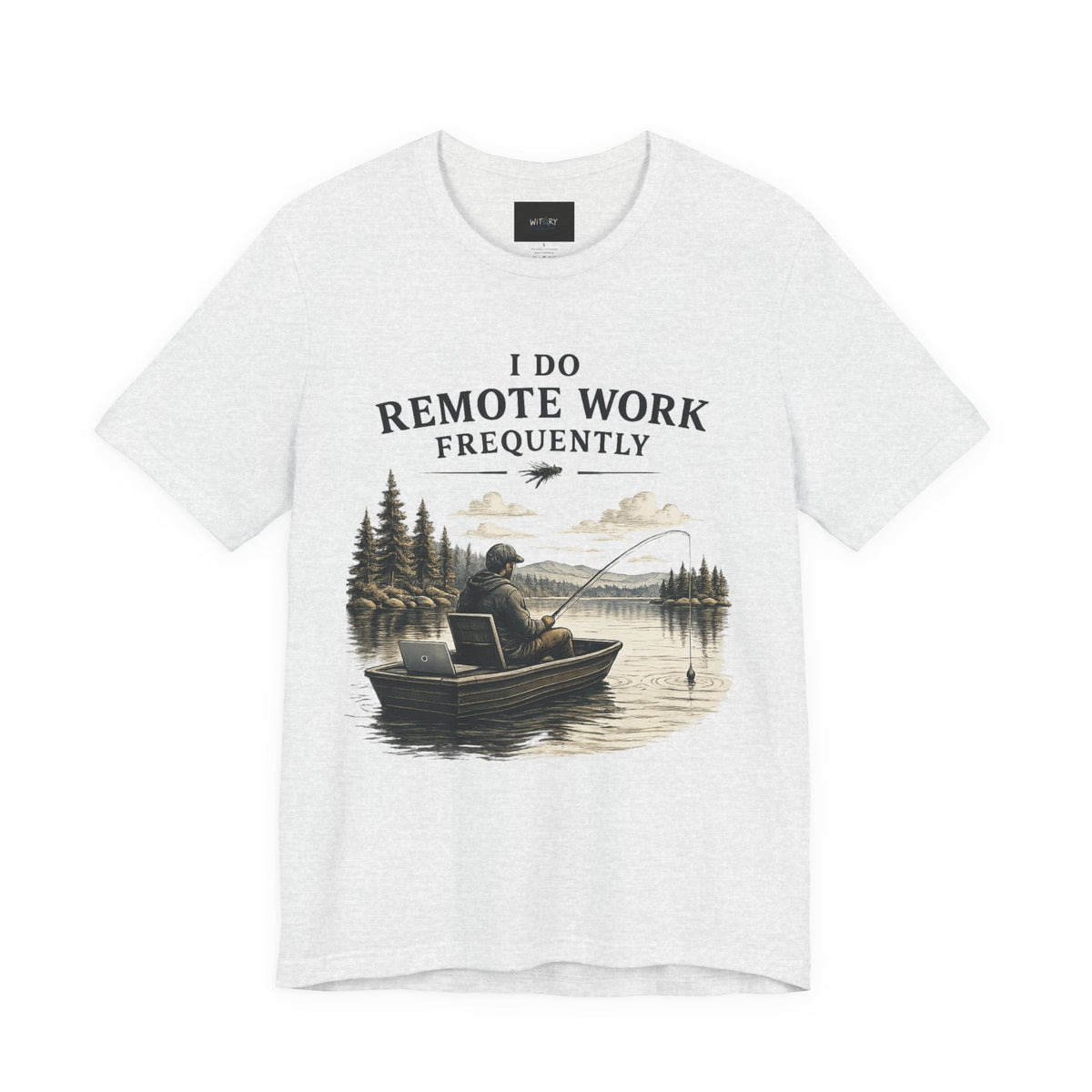 I Do Remote Work Frequently | Funny Fishing T-Shirt