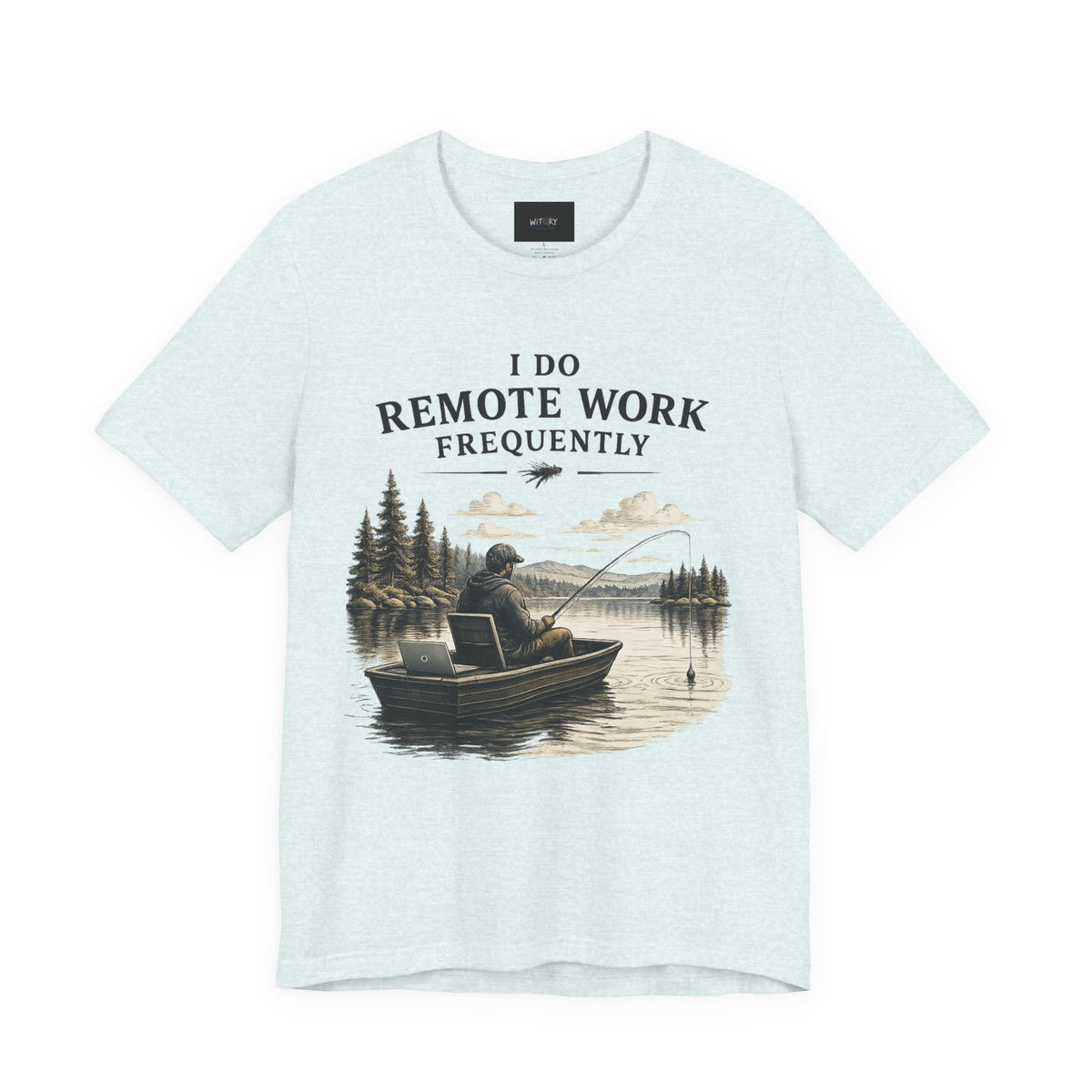 I Do Remote Work Frequently | Funny Fishing T-Shirt