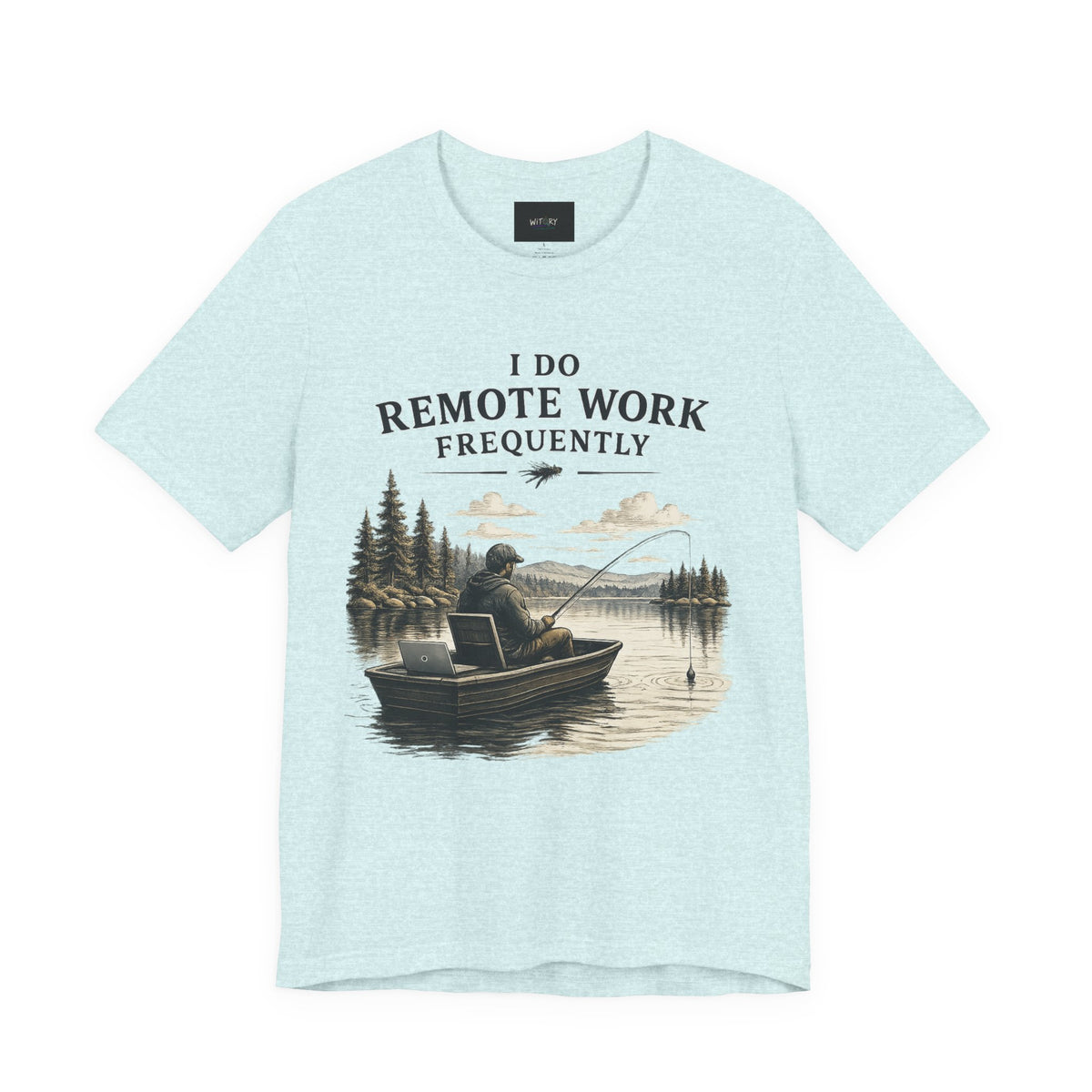 I Do Remote Work Frequently | Funny Fishing T-Shirt